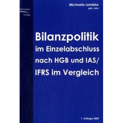Bilanzpolitik im Einzelabschluss nach HGB und IAS / IFRS im Vergleich, Fachbücher