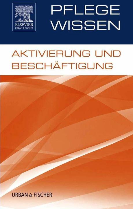Produktbild PflegeWissen, Aktivierung und Beschäftigung (Deutsch, Elsevier GmbH, 2013)