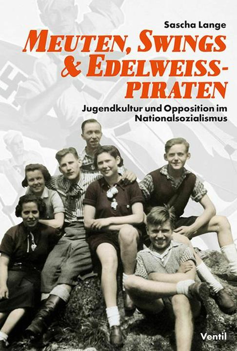 Produktbild Meuten, Swings & Edelweisspiraten (Deutsch, Sascha Lange, 2015)