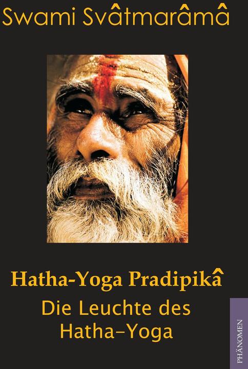 Produktbild Hatha-Yoga Pradipika (Deutsch, Svatmarama, SWAMI, Swami Svâtmarâmâ, Swami Swâtmârâmâ, 2004)