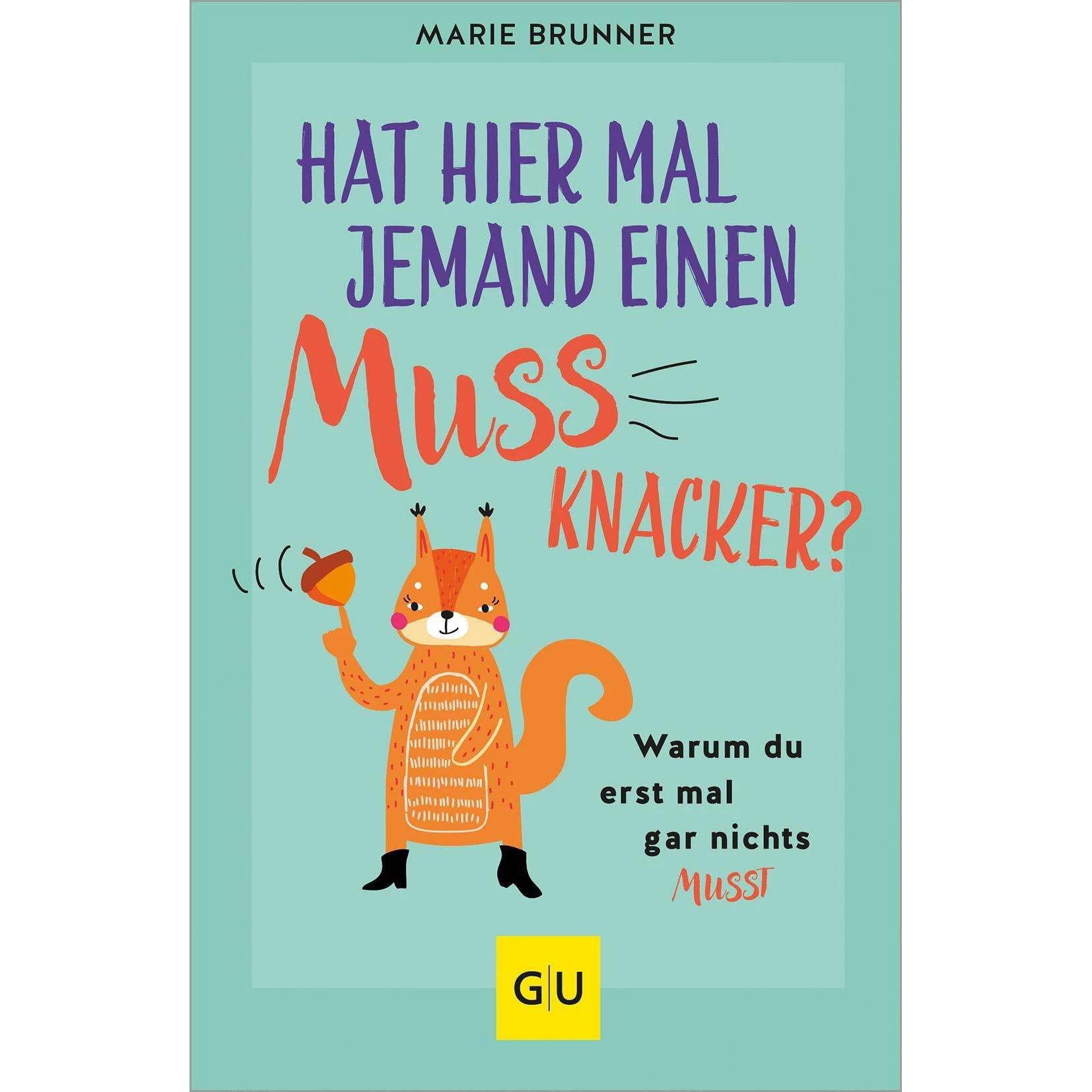 Hat hier mal jemand einen Mussknacker?, Ratgeber von Marie Brunner