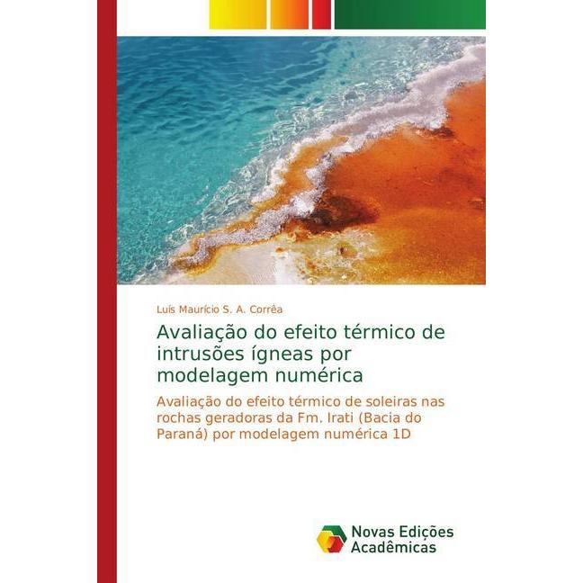Avaliação do efeito térmico de intrusões ígneas por modelagem numérica, Fachbücher von Luís Maurício S. A. Corrêa