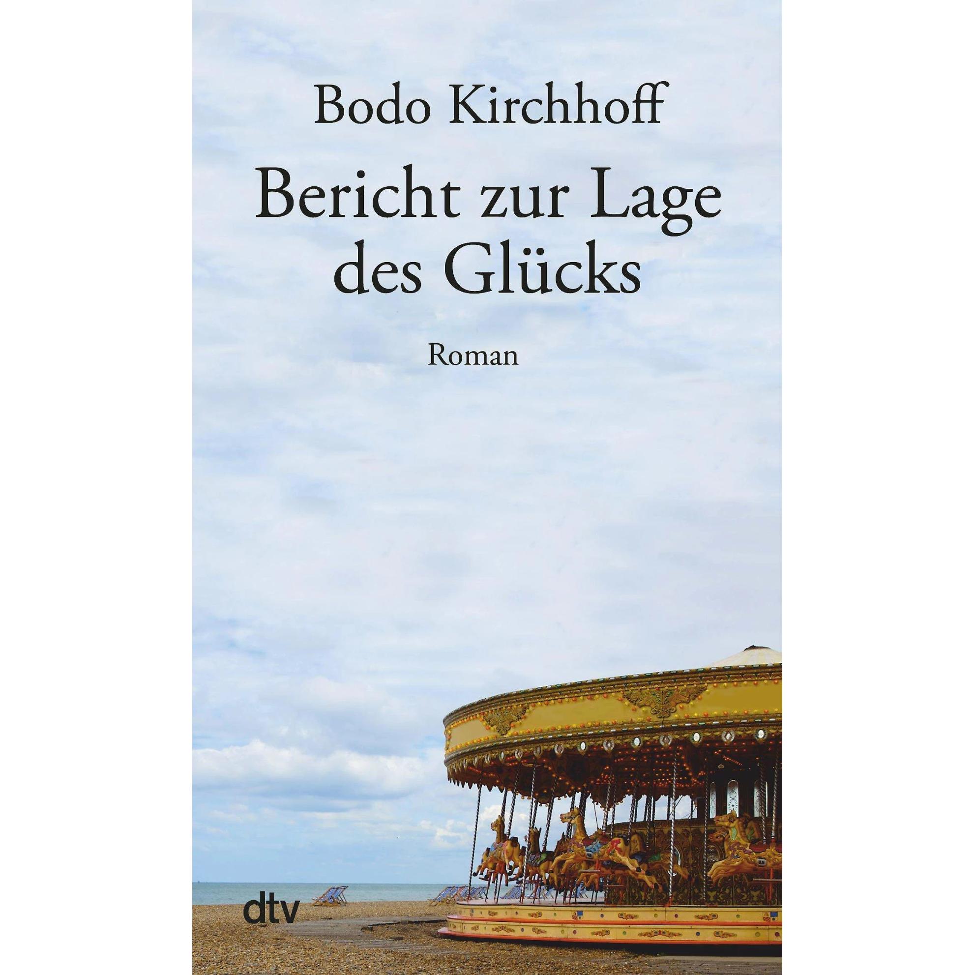 Bericht zur Lage des Glücks, Belletristik von Bodo Kirchhoff
