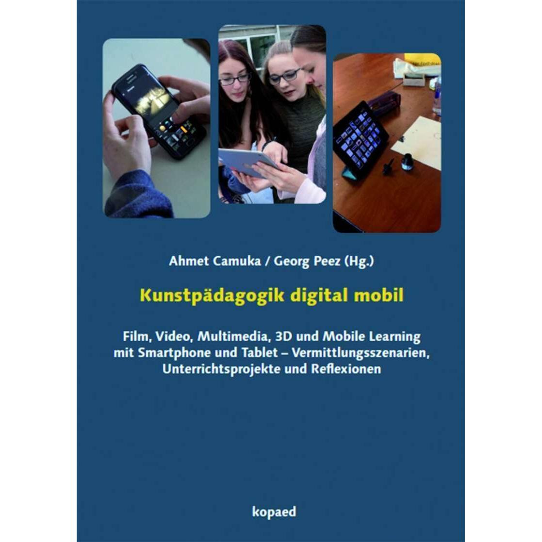 Kunstpädagogik digital mobil, Fachbücher von Georg Peez, Ahmet Camuka