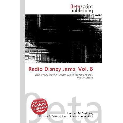 Radio Disney Jams, Vol. 6, Fachbücher von Lambert M. Surhone, Mariam T. Tennoe, Susan F. Henssonow
