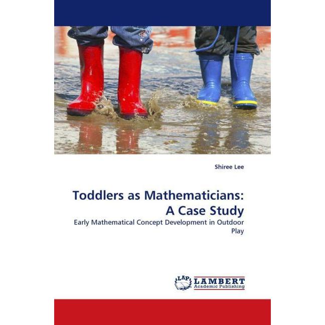 Toddlers as Mathematicians: A Case Study, Fachbücher von Shiree Lee