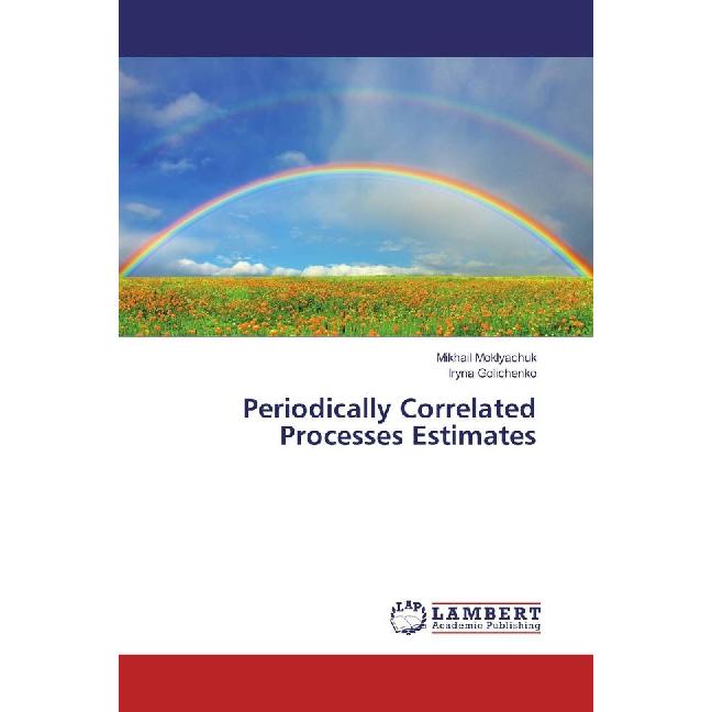 Periodically Correlated Processes Estimates, Fachbücher von Mikhail Moklyachuk, Iryna Golichenko