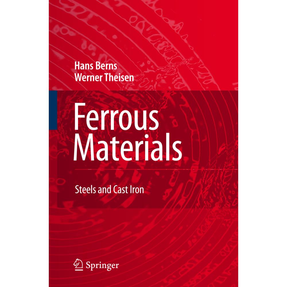 Ferrous Materials, Fachbücher von Hans Berns, Werner Theisen