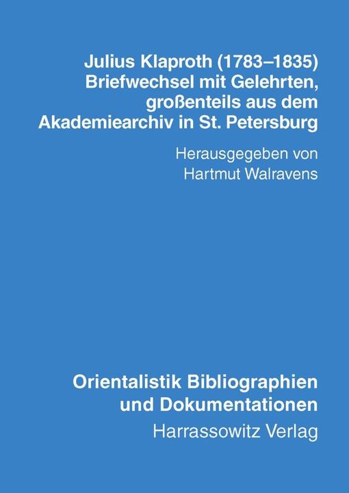 Produktbild Julius Klaproth (1783-1835) - Briefwechsel mit Gelehrten (Deutsch, Hartmut Walravens, Julius von Klaproth, 2002)