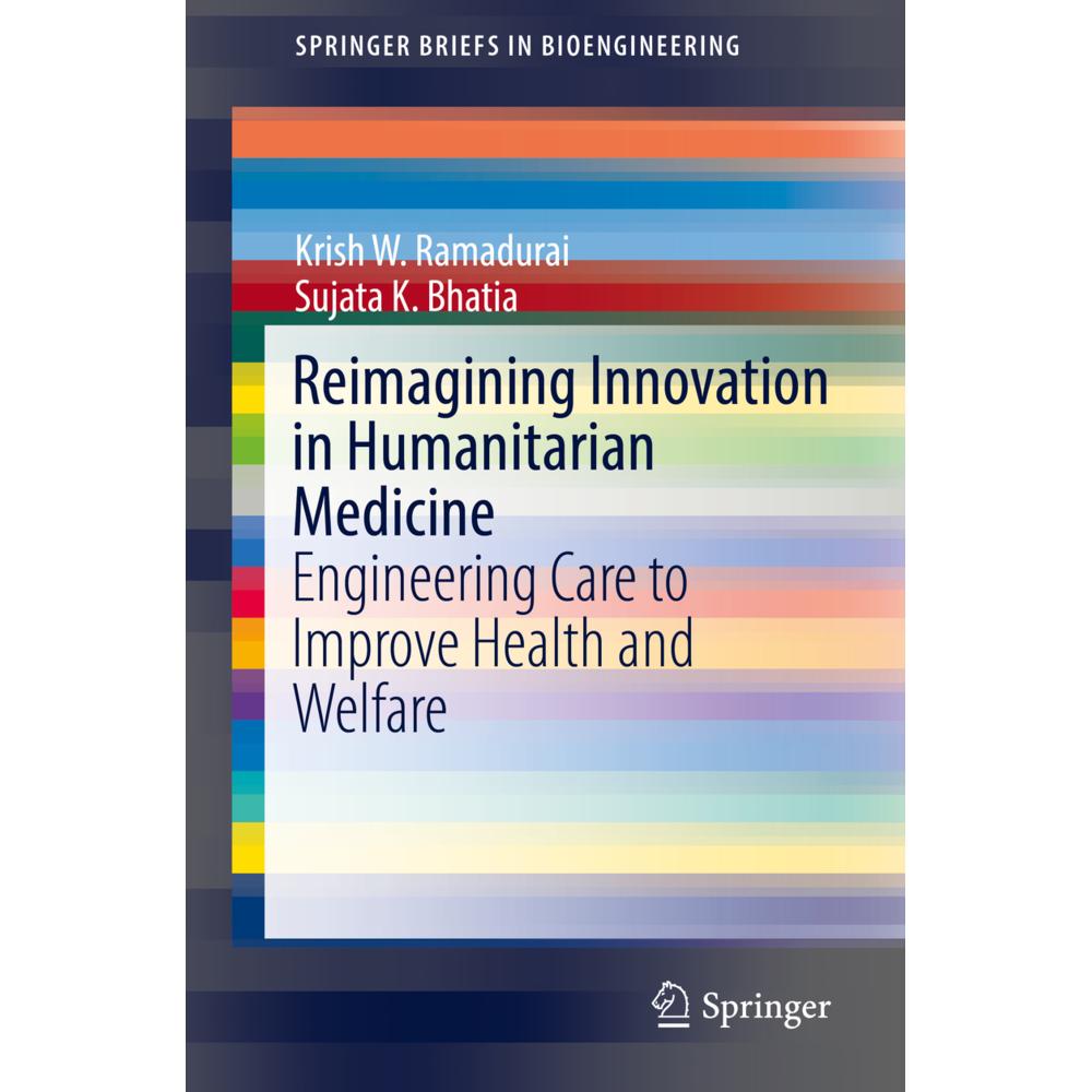 Reimagining Innovation in Humanitarian Medicine, Fachbücher von Sujata K. Bhatia, Krish W. Ramadurai