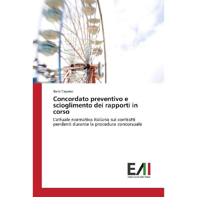 Concordato preventivo e scioglimento dei rapporti in corso, Fachbücher von Ilaria Capano