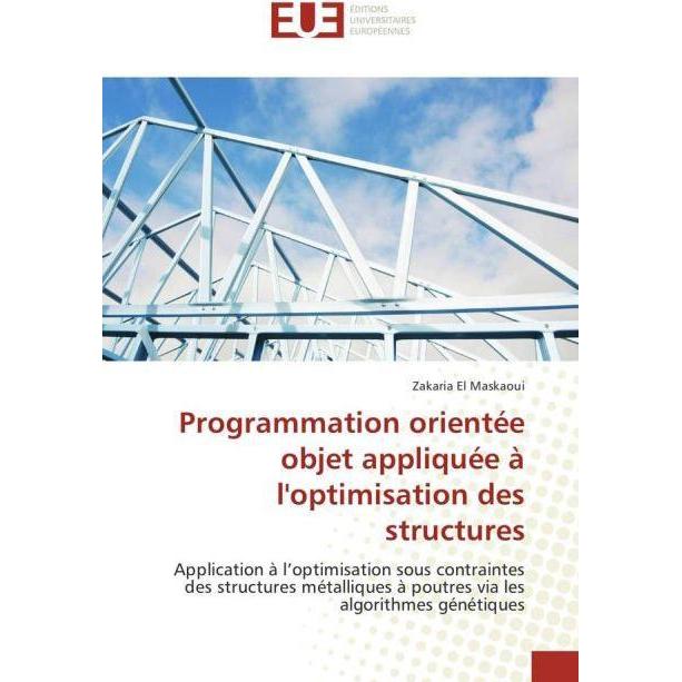 Programmation orientée objet appliquée à l'optimisation des structures, Fachbücher von Zakaria El Maskaoui