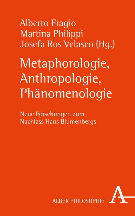 Produktbild Metaphorologie, Anthropologie, Phänomenologie (Deutsch, Martina Philippi, Josefa Ros Velasco, Alberto Fragio, 2019)