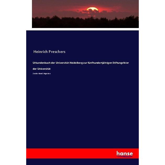 Urkundenbuch der Universität Heidelberg zur fünfhundertjährigen Stiftungsfeier der Universität, Fachbücher von Anonym