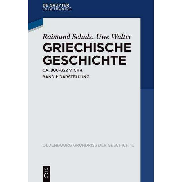 Griechische Geschichte Band 1, Fachbücher von Raimund Schulz, Uwe Walter