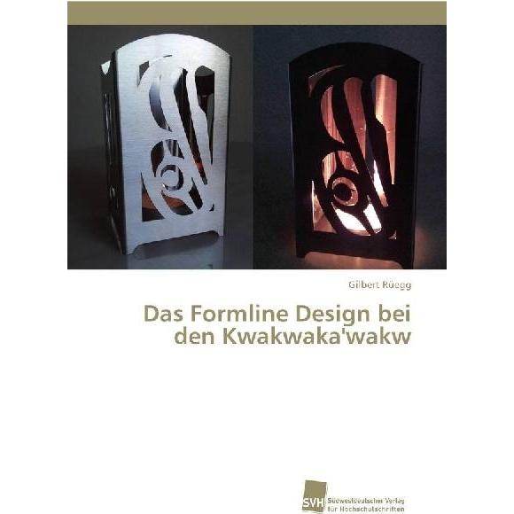 Das Formline Design bei den Kwakwaka'wakw, Fachbücher von Gilbert Rüegg