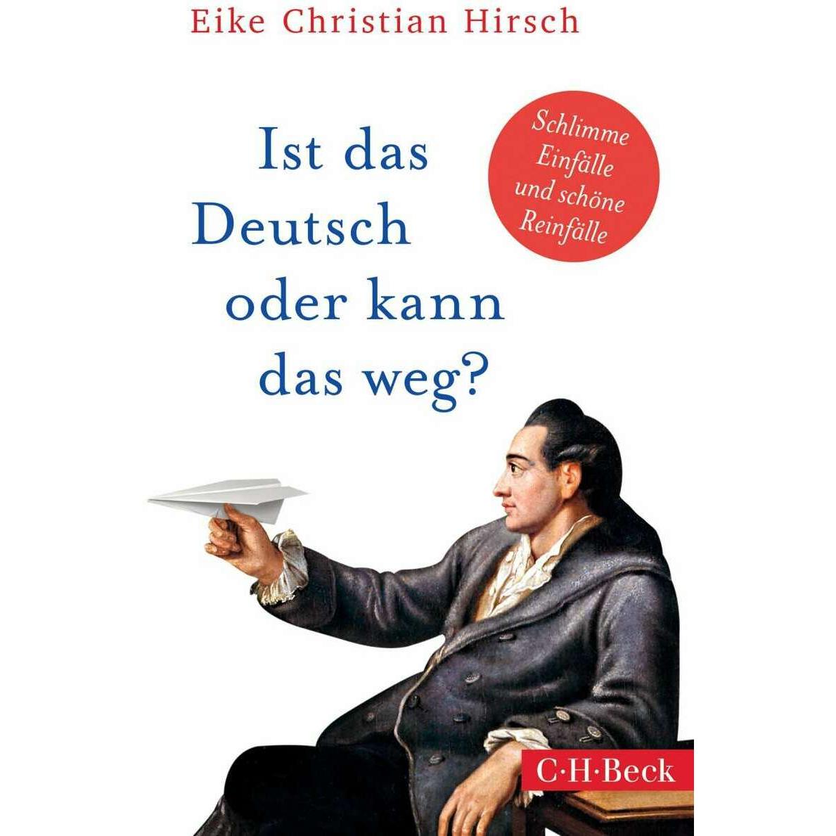 Ist das Deutsch oder kann das weg?, Sachbücher von Eike C. Hirsch