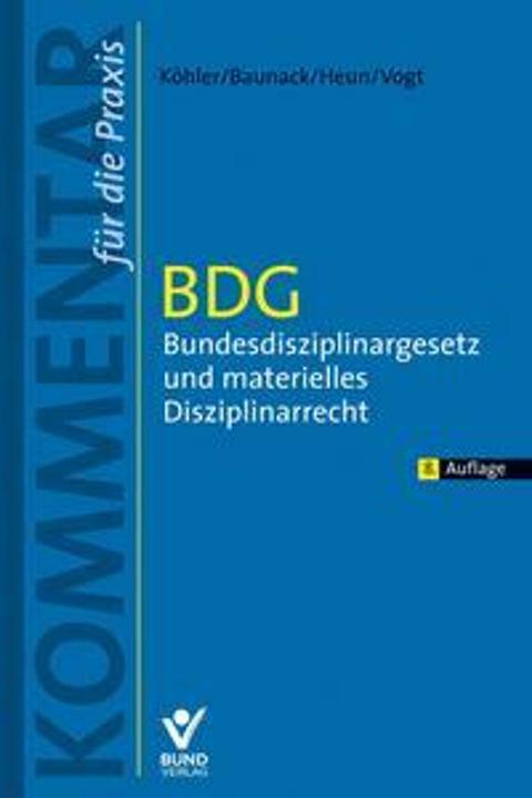 Produktbild BDG - Bundesdisziplinargesetz und materielles Disziplinarrecht (Deutsch, Benedikt Vogt, Daniel Köhler, Jessica Heun, Sebastian Baunack, 2024)