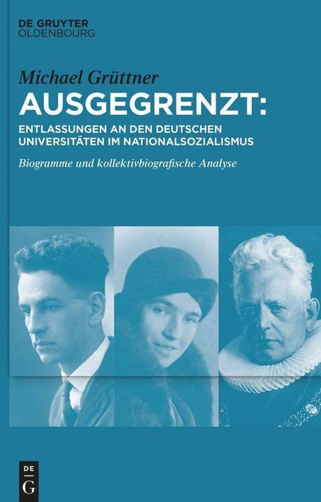 Immagine prodotto Ausgegrenzt: Entlassungen an den deutschen Universitäten im Nationalsozialismus (Tedesco, Michael Grüttner, 2023)