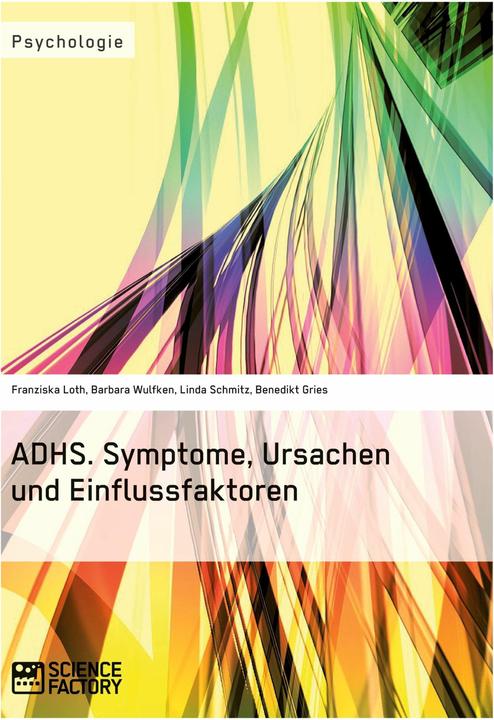 Produktbild ADHS. Symptome, Ursachen und Einflussfaktoren (Deutsch, 2013)