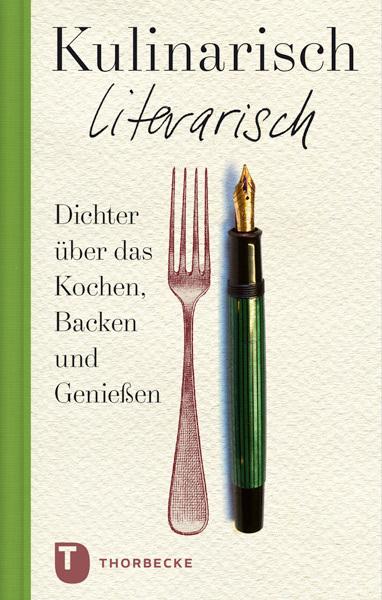 Kulinarisch literarisch (Deutsch, Jan Thorbecke Verlag, 2014)