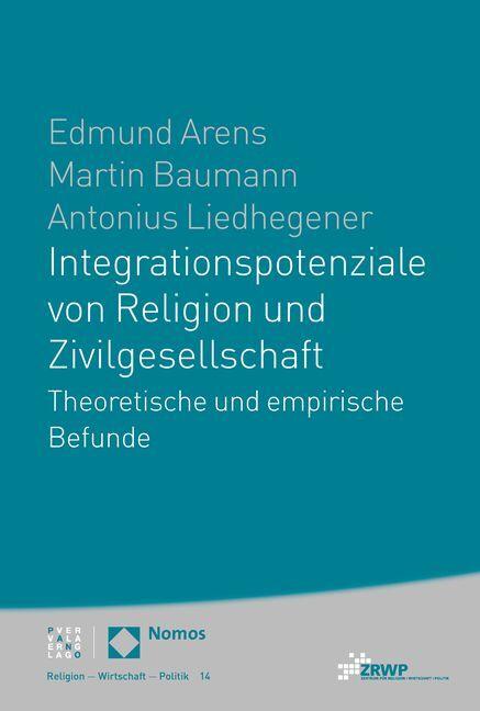 Produktbild Integrationspotenziale von Religion und Zivilgesellschaft (Deutsch, Antonius Liedhegener, Edmund Arens, Martin Baumann, 2016)
