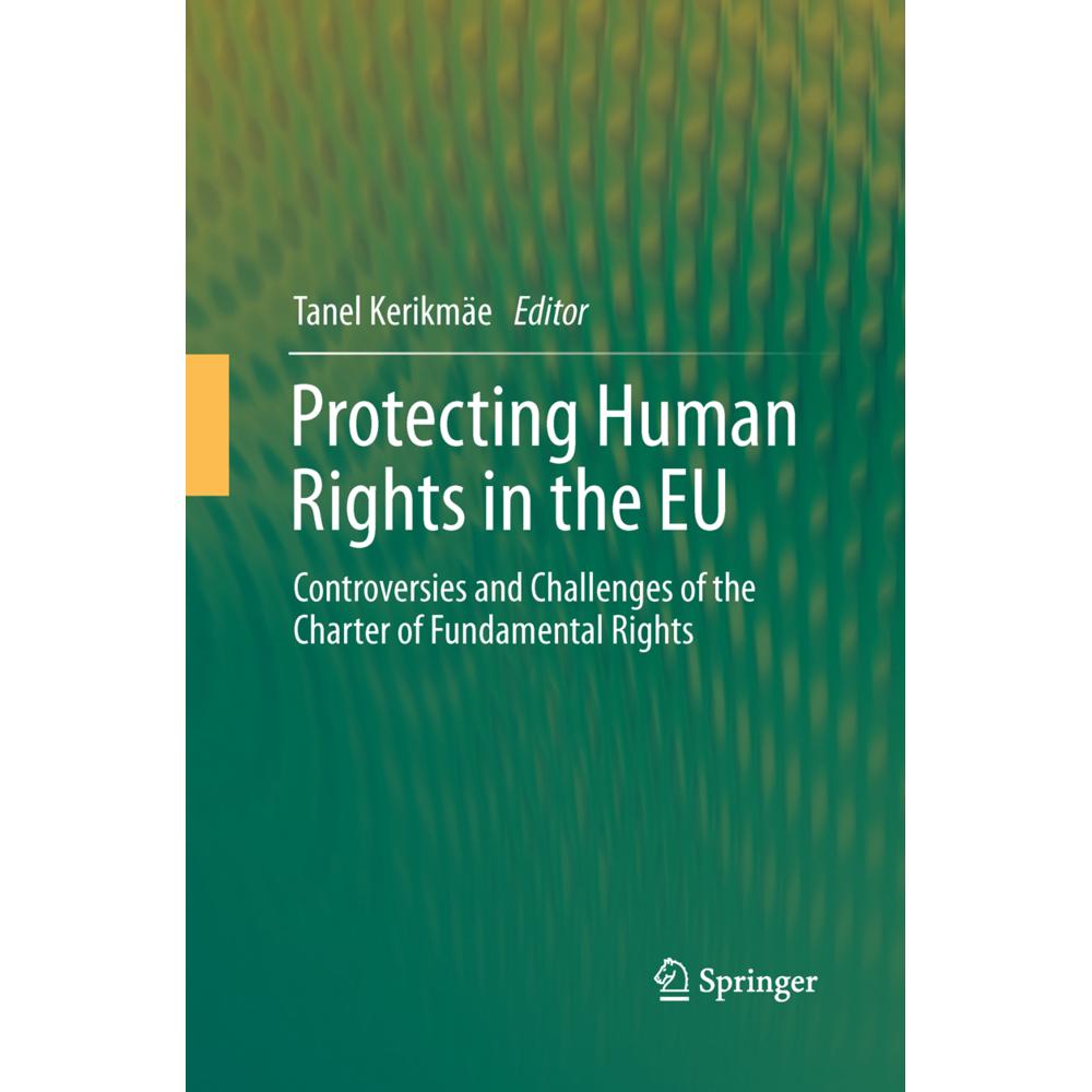 Protecting Human Rights in the EU, Fachbücher von Tanel Kerikmäe