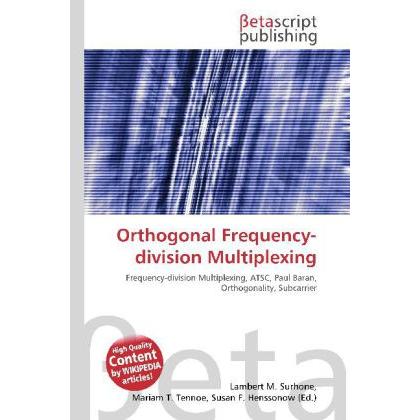Orthogonal Frequency-division Multiplexing, Fachbücher von Lambert M. Surhone, Miriam T. Timpledon, Susan F. Marseken