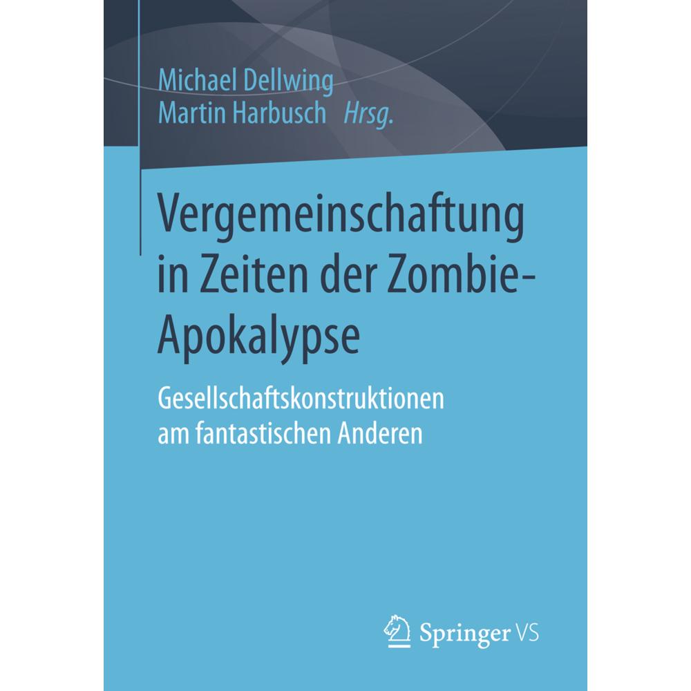 Vergemeinschaftung in Zeiten der Zombie-Apokalypse, Fachbücher von Martin Harbusch, Michael Dellwing