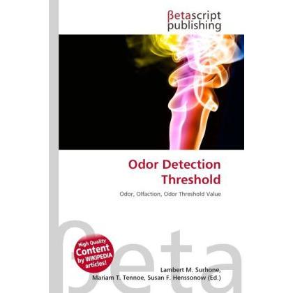 Odor Detection Threshold, Fachbücher von Lambert M. Surhone, Mariam T. Tennoe, Susan F. Henssonow