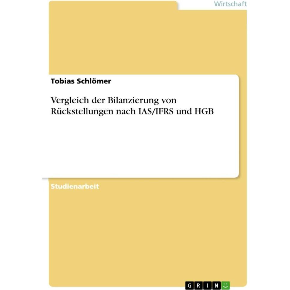Vergleich der Bilanzierung von Rückstellungen nach IAS/IFRS und HGB, Fachbücher von Tobias Schlömer