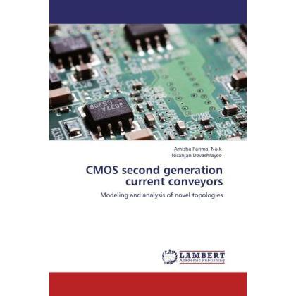 CMOS second generation current conveyors, Sachbücher von Niranjan Devashrayee, Amisha Parimal Naik