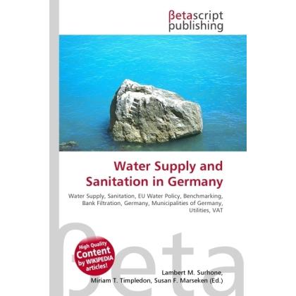 Water Supply and Sanitation in Germany, Fachbücher von Lambert M. Surhone, Miriam T. Timpledon, Susan F. Marseken