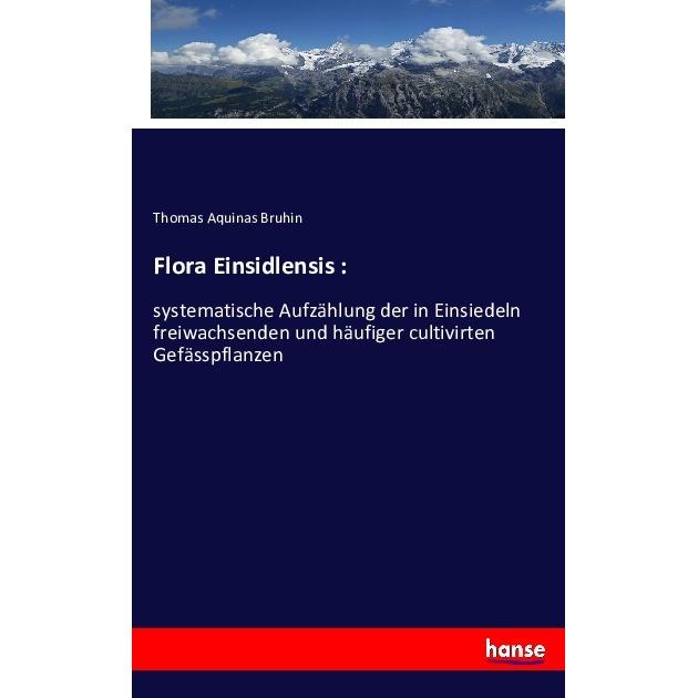 Flora Einsidlensis :, Fachbücher von Thomas Aquinas Bruhin