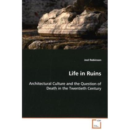 Life in Ruins, Fachbücher von Joel Robinson