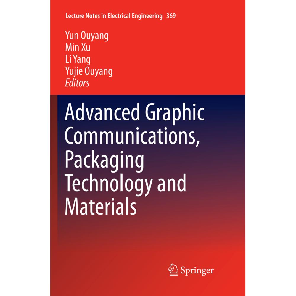 Advanced Graphic Communications, Packaging Technology and Materials, Fachbücher von Li Yang, Min Xu, Yujie Ouyang, Yun O...