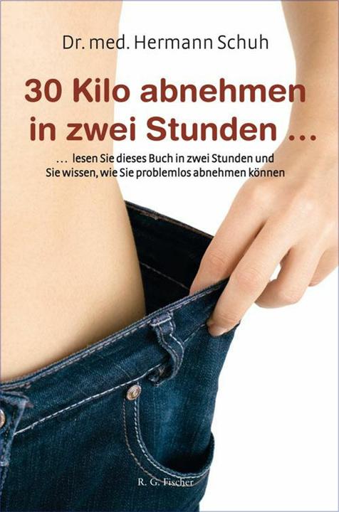 Actual product image 30 Kilo abnehmen in zwei Stunden (German, Hermann Schuh, 2014)