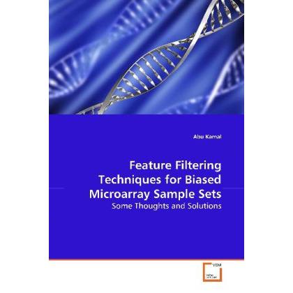 Feature Filtering Techniques for Biased Microarray Sample Sets, Fachbücher von Abu Kamal