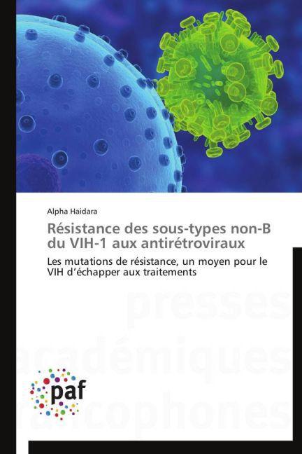 Produktbild Résistance des sous-types non-B du VIH-1 aux antirétroviraux (Alpha Haidara, 2012)