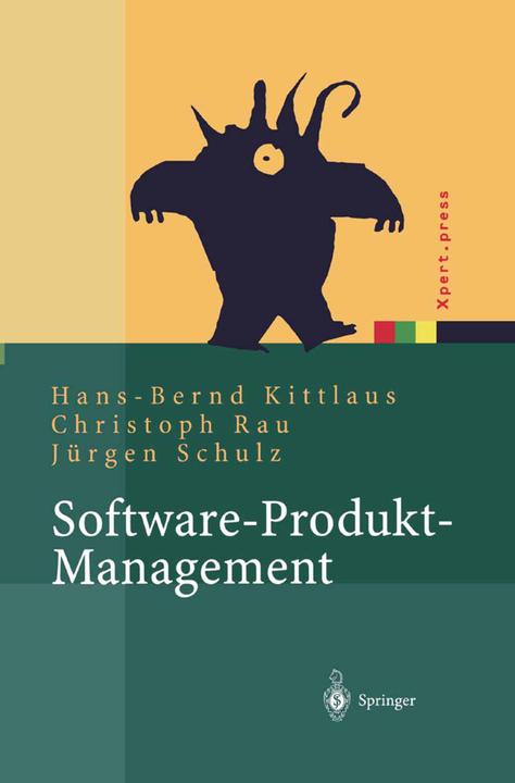Produktbild Software-Produkt-Management (Deutsch, Christoph Rau, Hans-Bernd Kittlaus, Jürgen Schulz, 2013)