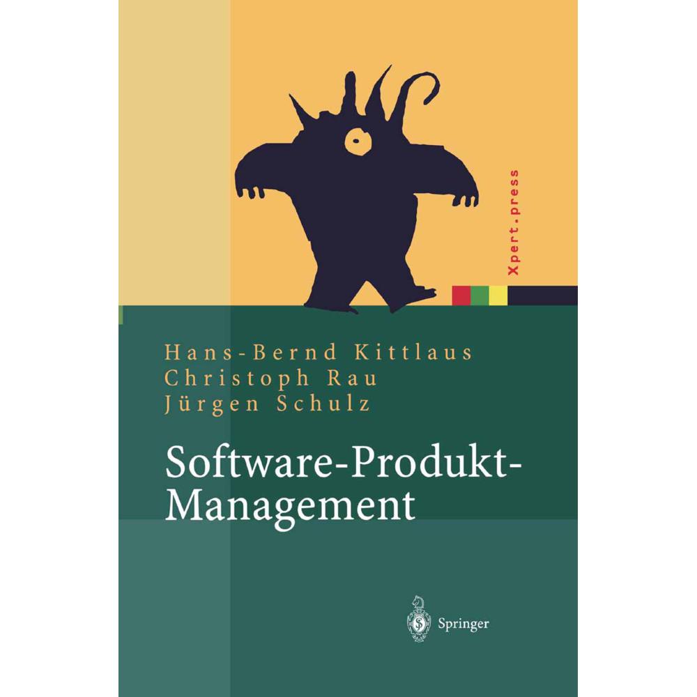 Software-Produkt-Management, Fachbücher von Jürgen Schulz, Christoph Rau, Hans-Bernd Kittlaus