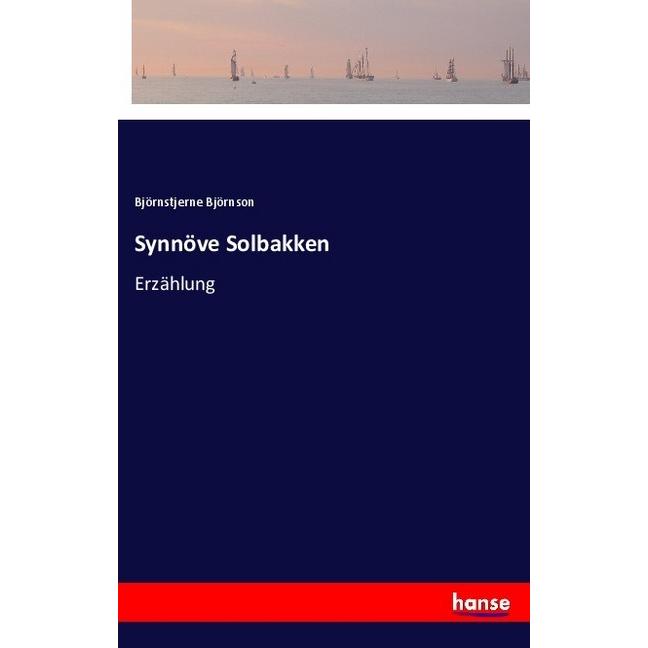 Synnöve Solbakken, Belletristik von Björnstjerne Björnson