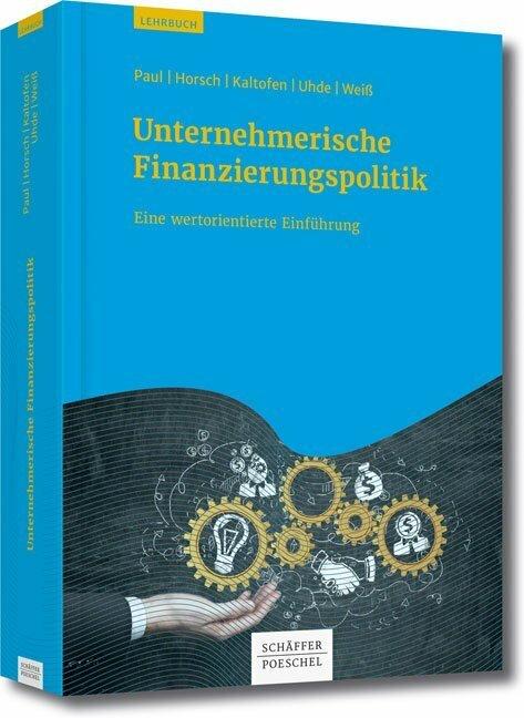 Produktbild Unternehmerische Finanzierungspolitik (Deutsch, Stephan Paul, 2017)