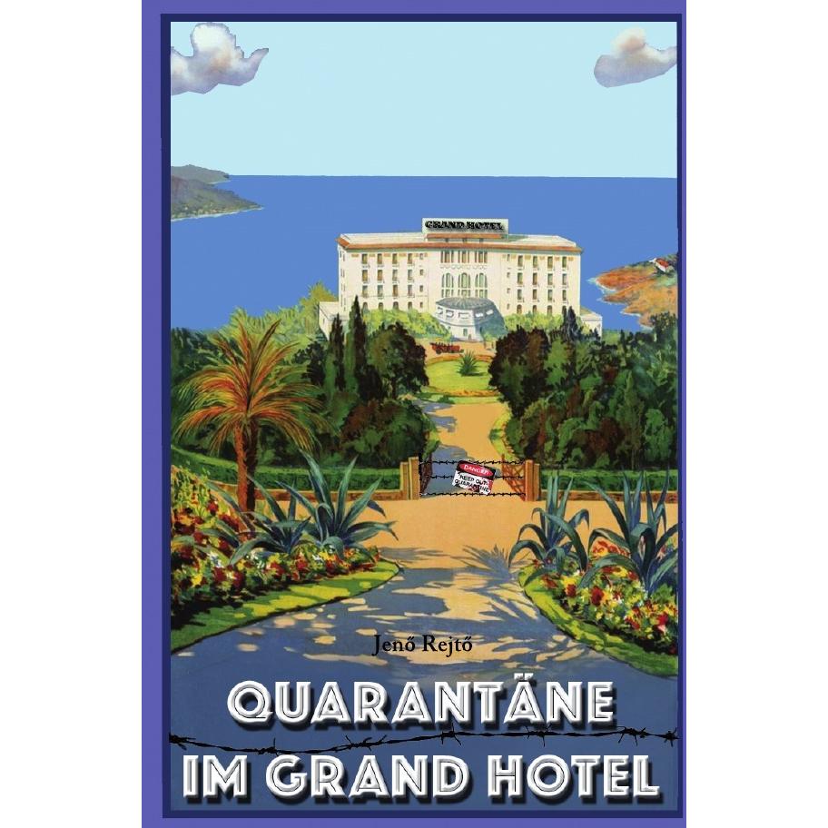 Quarantäne im Grand Hotel, Belletristik von Jen  Rejt