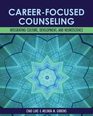 Actual product image Career-Focused Counseling: Integrating Culture, Development, and Neuroscience (English, Chad Luke, Melinda Gibbons)