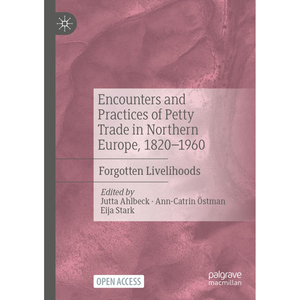 Thumbnail - Encounters and Practices of Petty Trade in Northern Europe, 1820-1960, Fachbücher von Eija Stark, Jutta Ahlbeck, Ann-Cat...
