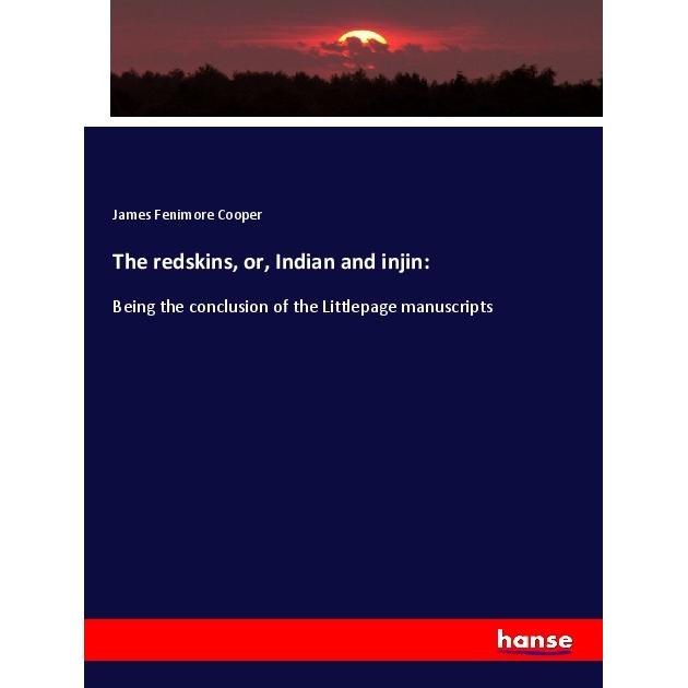 The redskins, or, Indian and injin:, Fachbücher von James Fenimore Cooper