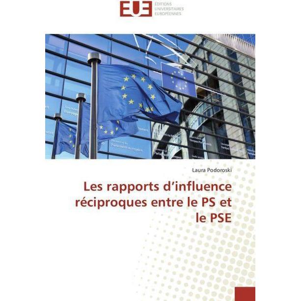 Les rapports d'influence réciproques entre le PS et le PSE, Fachbücher von Laura Podoroski