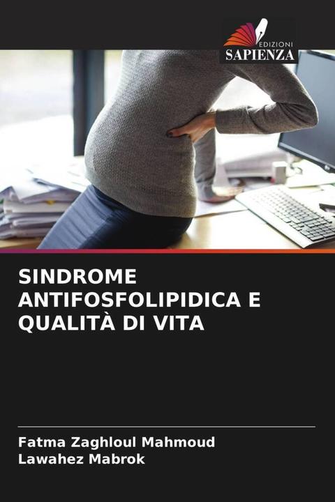 Produktbild Sindrome Antifosfolipidica E Qualità Di Vita (Fatma Zaghloul Mahmoud, Lawahez Mabrok, 2023)