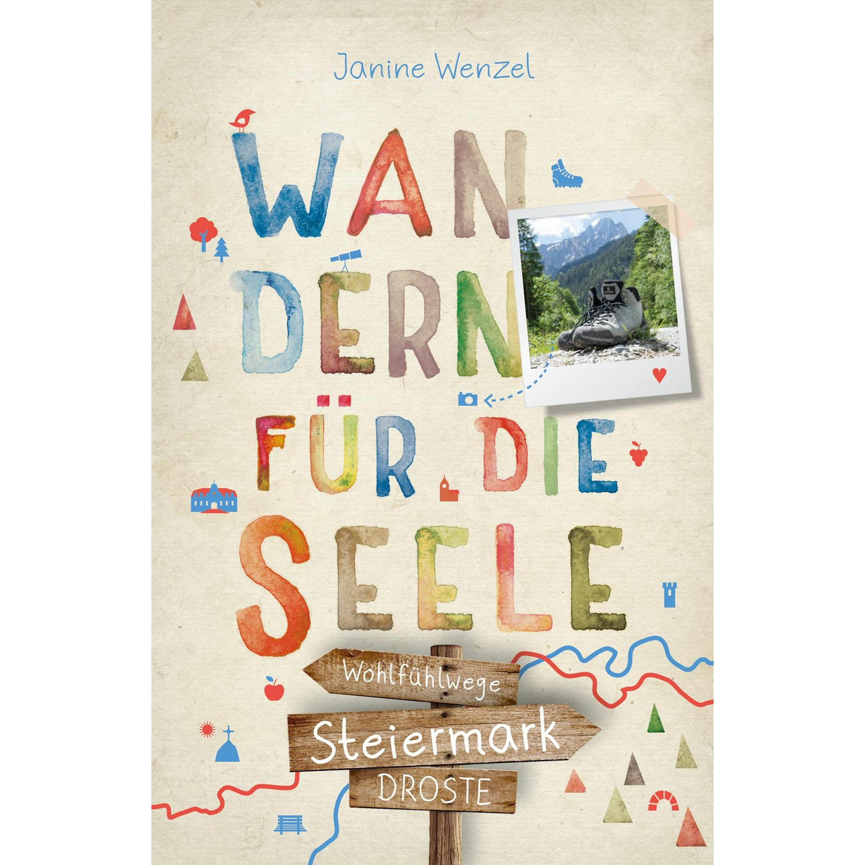 Steiermark. Wanderungen für die Seele, Ratgeber von Janine Wenzel
